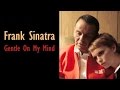 Frank Sinatra  "Gentle On My Mind"