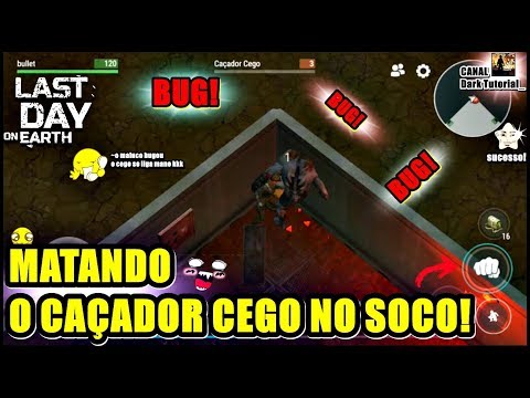 ●BUG DO CAÇADOR CEGO! COMO MATAR O CEGO NO SOCO - Last Day On Earth