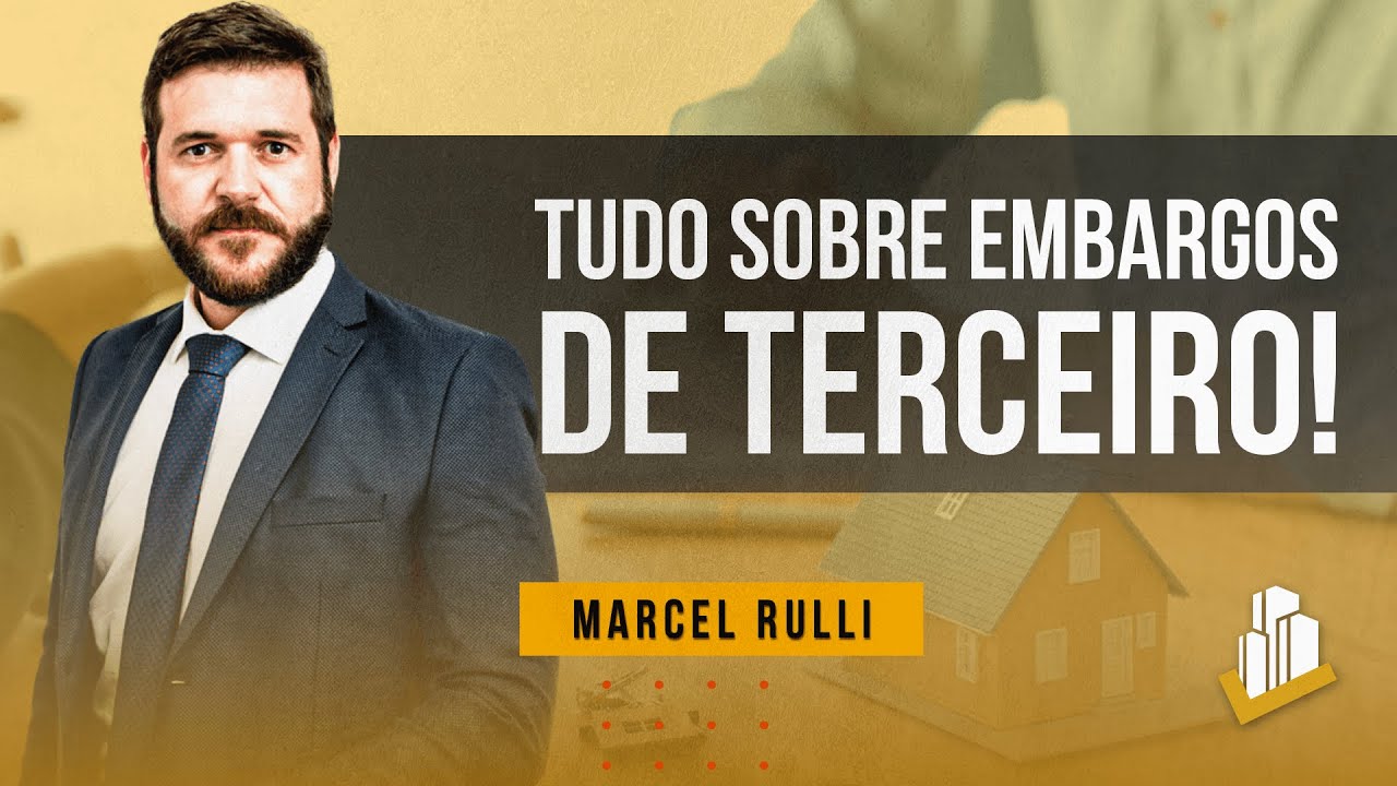 Tudo que você precisa saber sobre embargos de terceiro!