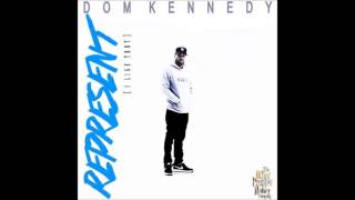 Dom Kennedy - Represent (I Like That)