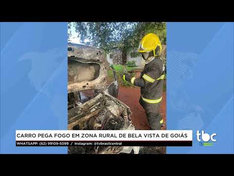 Jornal Brasil Central |06-04-26| Carro pega fogo em Zona Rural de Bela Vista de Goiás