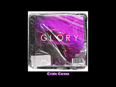 Cristo Corona x Namodelarose - Glory.