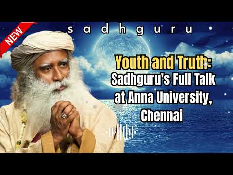 Sadhu's Spiritual Path || Sadhguru at Anna University, Chennai - Youth and Truth [Full Talk]