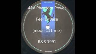 48V Phantom Power - Feel D-Base (Moon 111 Mix) 1991