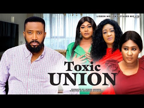 TOXIC UNION (FULLL MOVIE)  FREDERICK LEONARD/MARY UCHE 2023 LATEST NOLLYWOOD MOVIE