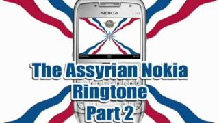 The Assyrian Nokia Ringtone Part 2 (dJ iLLeSt)