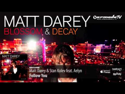 Matt Darey & Stan Kolev feat. Aelyn - Follow You (From 'Blossom & Decay')