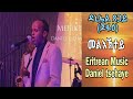 Daniel Tsehaye Jofae Meliktey ዳኒኤል ጸጋይ ጆፋዕ መልእኽተይ