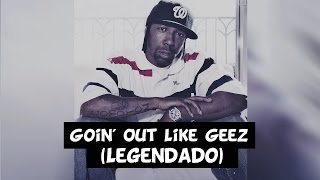 MC Eiht - Goin&#39; Out Like Geez [Legendado]