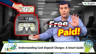 Understanding Cash Deposit Charges: A Smart Guide