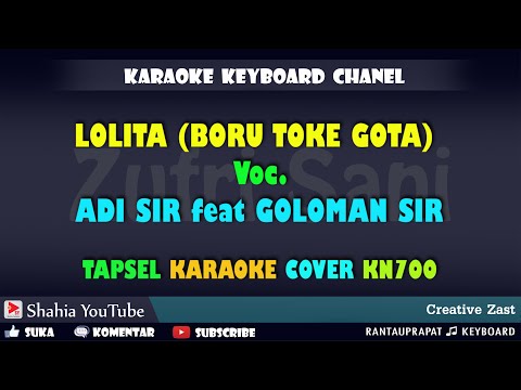 LOLITA BORU TOKE GOTA ADI SIR FEAT GOLOMAN SIR KARAOKE TAPSEL KN7000