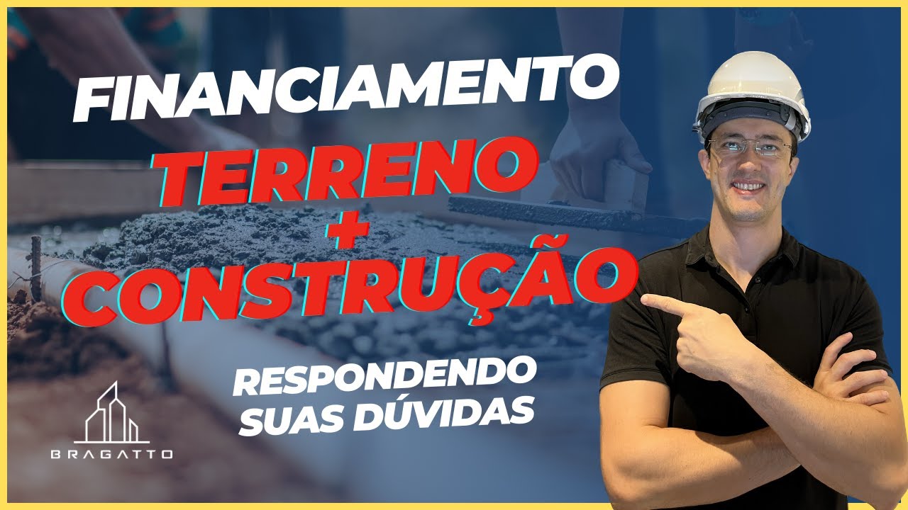 Financiamento para Aquisição de Terreno e Construção: Respondendo às Dúvidas que Vocês Enviaram!