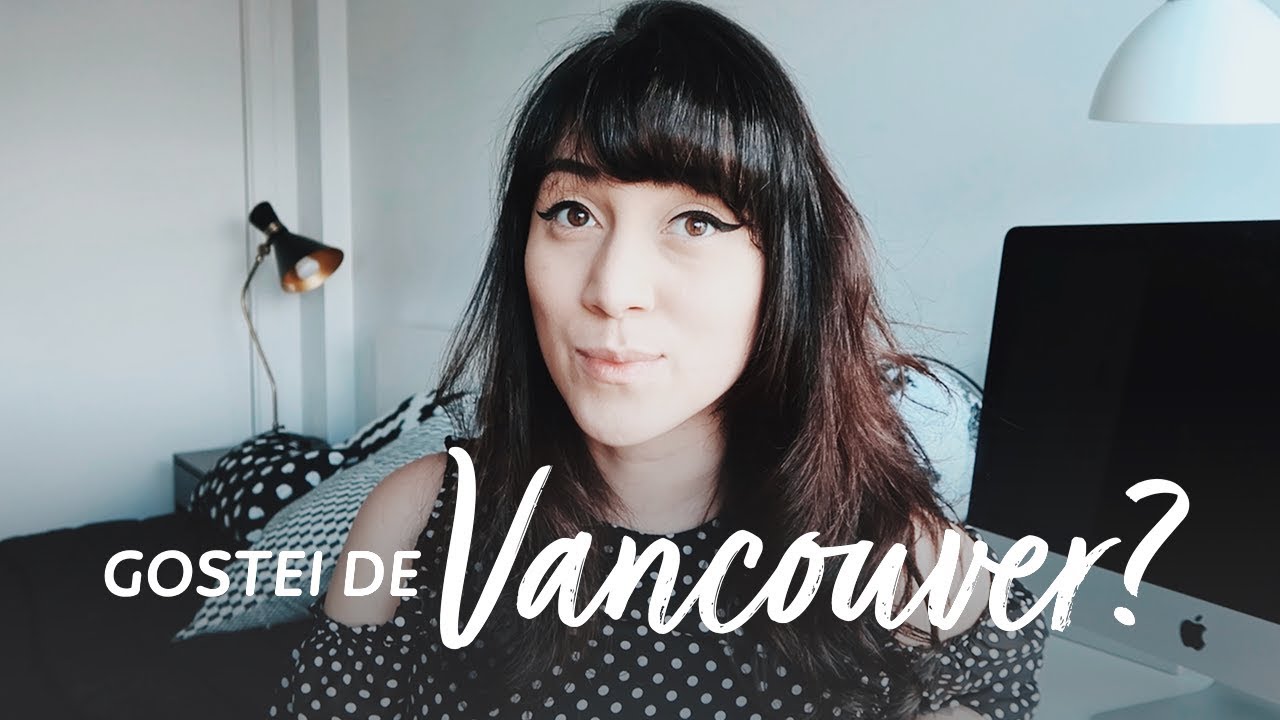 Minhas primeiras impressões de Vancouver 🇨🇦| Vida no Canadá