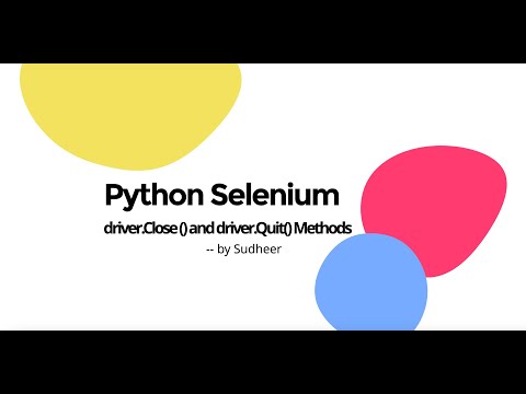 Python Selenium Close And Quit Methods
