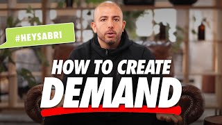 How To Create DEMAND For Your Service In Your Market Place #HEYSABRI