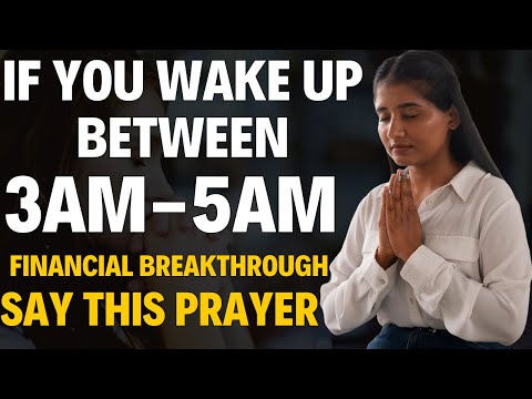 SAY THIS 3 AM - 5AM PRAYER FOR FINANCIAL BREAKTHROUGH | Powerful Financial Miracle Prayers