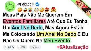 História1. Meus Pais Não Me Querem Em Eventos Familiares Até Que Eu Tenha Um Anel No Dedo, Mas...