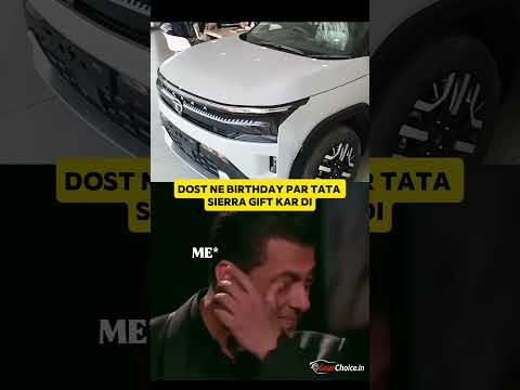 When Your Friend Gifts You a Tata Sierra ?