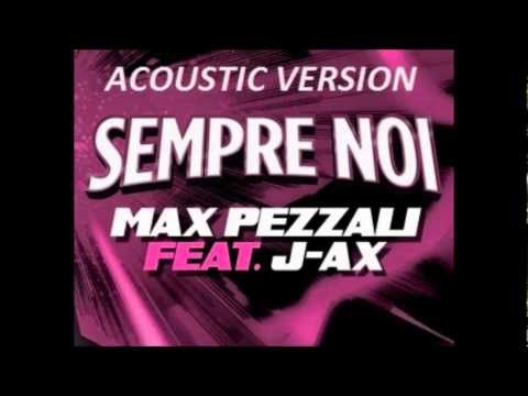 Max Pezzali & J-ax - Sempre noi (Acoustic Version)