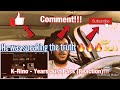 K-Rino - Years Just Pass (Reaction) || He Was Speaking The Truth 🔥🔥🔥