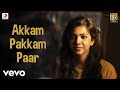Kadhalum Kadanthu Pogum - Akkam Pakkam Paar Song