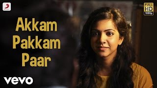 Kadhalum Kadanthu Pogum - Akkam Pakkam Paar Video 