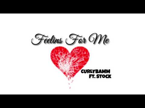 Curlybamm - Feelins For Me (feat. Stock)[Official Audio]