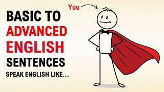 Basic to Advanced English Sentences | Speak English Like a Pro Fast (Step-by-Step Guide)