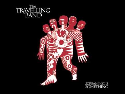 The Travelling Band - Screaming is Something (audio)