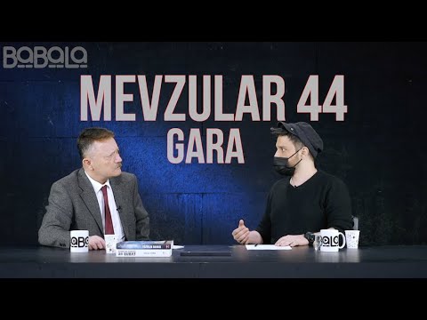 Mevzular 44 - Gara, Devlet Refleksi, Açılım