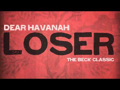 Dear Havanah does LOSER. The Beck classic.