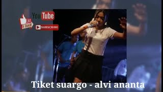 Download lagu tiket suargo-alvi ananta-versi koplo joss mp3