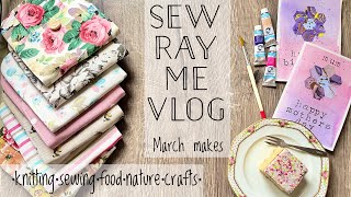 Sew Ray Me vlog ~ March makes