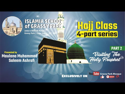 Class | Hajj - Part 2 - Visiting The Holy Prophet ﷺ