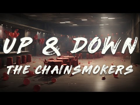 The Chainsmokers, 347aidan - Up & Down (Lyrics)