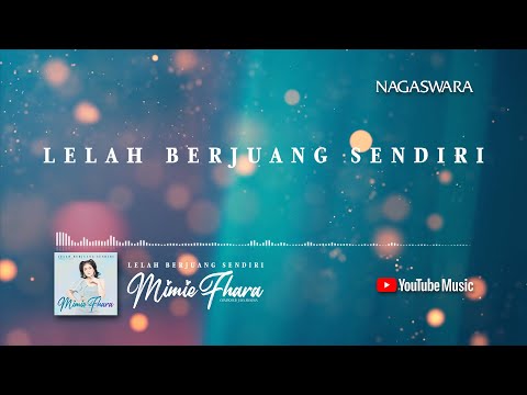 Mimie Fhara - Lelah Berjuang Sendiri (Official Video Lyrics)
