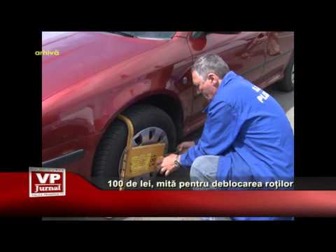 100 de lei, mită pentru deblocarea roților