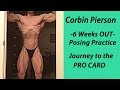 Corbin Pierson- 6 Weeks Out Posing Practice