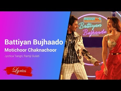 Lyrics Battiyan Bujhaado - Motichoor Chaknachoor - Jyotica Tangri, Ramji Gulati