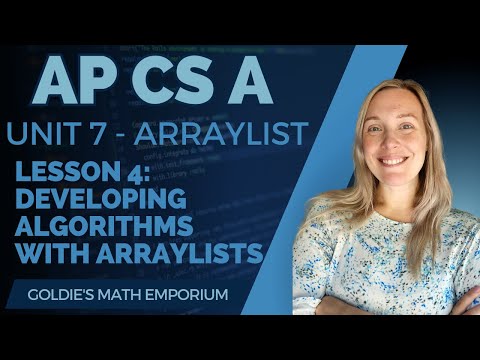 Ap Csa Unit 7 Arraylist Lesson 4 Developing Algorithms Using Arraylists