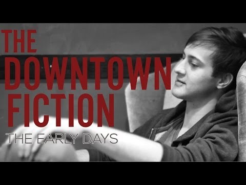 The Downtown Fiction - The Early Days