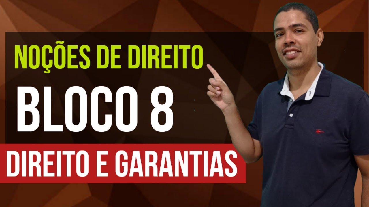 APRENDA TUDO SOBRE: NOÇÕES DE DIREITO 👉 DIREITO E GARANTIAS FUNDAMENTAIS 👉 BLOCO 8 CNU 2024