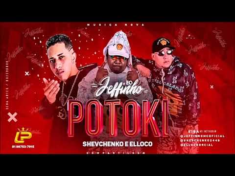 MC JEFFINHO SHEVCHENKO E ELLOCO - POTOKI - MÚSICA NOVA 2018