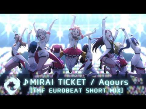 MIRAI TICKET [TMF EUROBEAT SHORT MIX] / Aqours