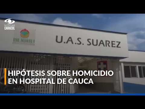 Renuncia masiva de médicos del Hospital de Suárez, Cauca, tras homicidio dentro de las instalaciones