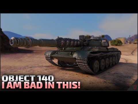 I am bad in this tank... | Object 140 | World of Tanks