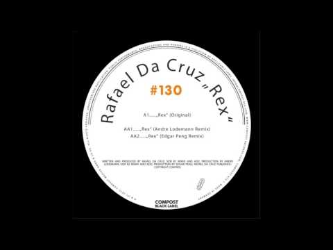 Rafael Da Cruz - Rex (Edgar Peng Remix)