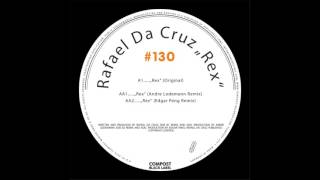 Rafael Da Cruz - Rex (Edgar Peng Remix)