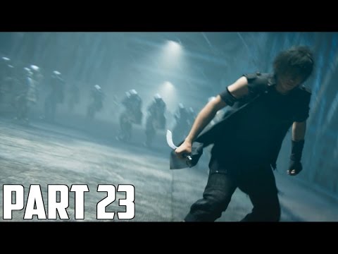 Final Fantasy XV - 100% Walkthrough Part 23 [PS4] – Chapter 6: Imperial Infiltration