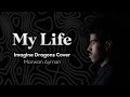 My Life - Imagine Dragons | Cover by Marwan Ayman